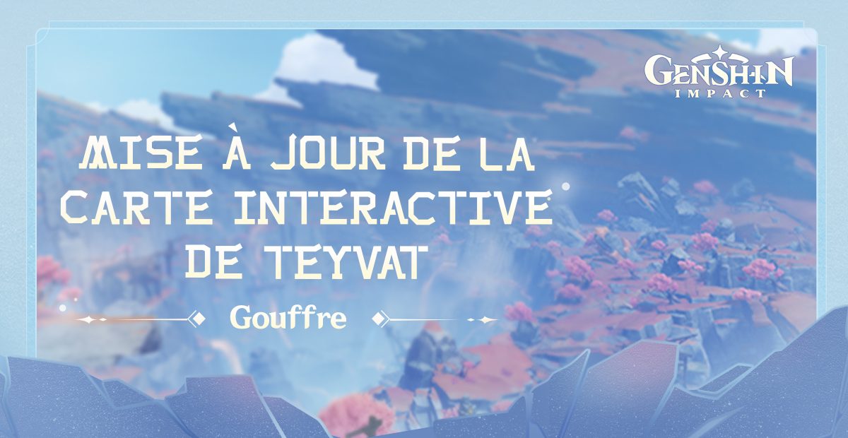 [Carte interactive de Teyvat] Mise à jour de la carte de la version 2.6